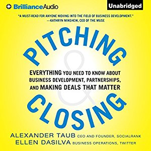 Image book cover Pitching and Closing: Everything You Need to Know About Business Development, Partnerships, and Making Deals that Matter