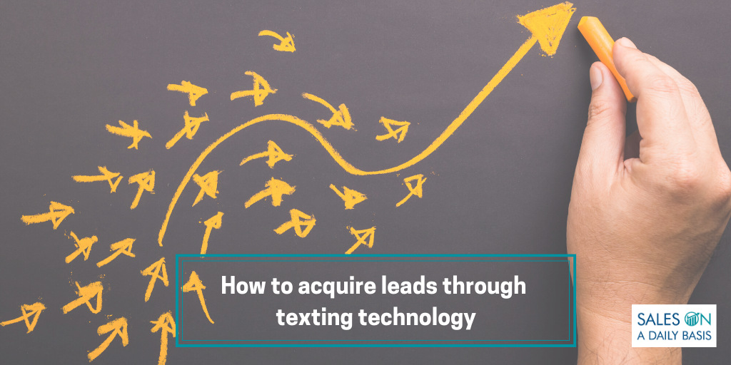 How To Acquire Leads Through Texting Technology