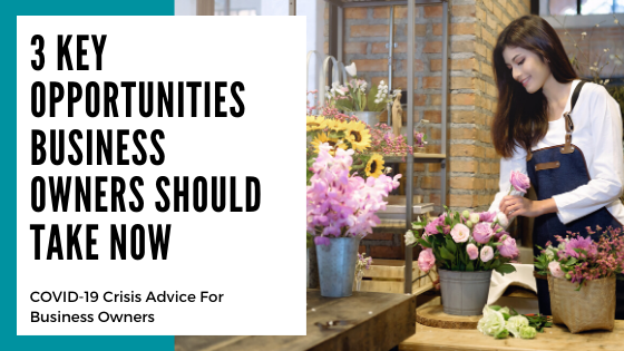 3 Opportunities Business Owners Should Take Now